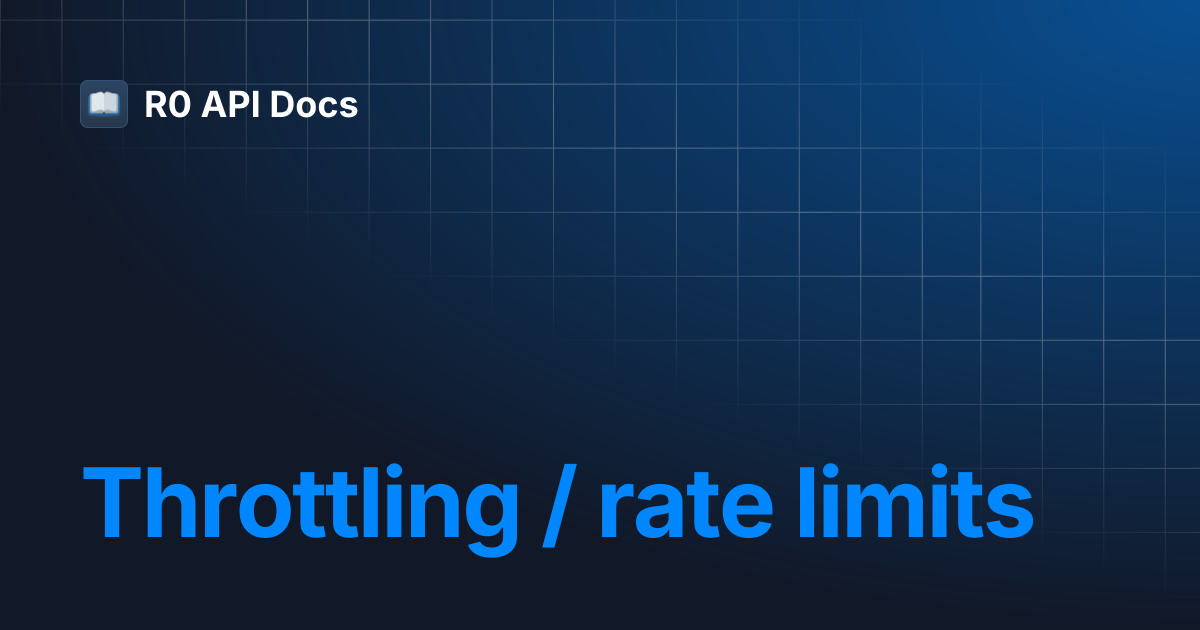 Throttling / rate limits | R0 API Docs